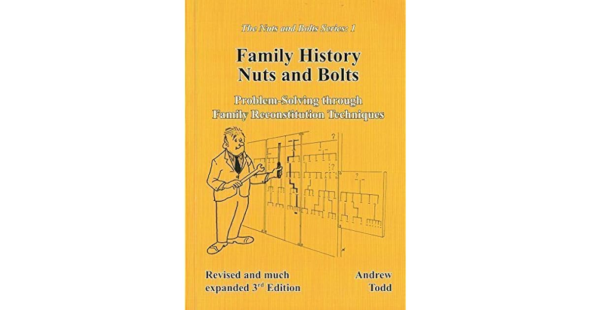 Family History Nuts and Bolts; ProblemSolving through Family