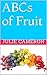 ABCs of Fruit (ABC Books Book 3)
