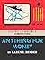 Anything for Money by Karen E. Bender