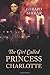 The Girl Called Princess Charlotte by Gerard Shirar