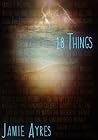 18 Things by Jamie Ayres