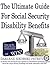 The Ultimate Guide for Social Security Disability Benefits