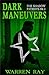 Dark Maneuvers by Warren Ray