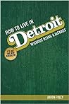 How To Live In Detroit Without Being A Jackass