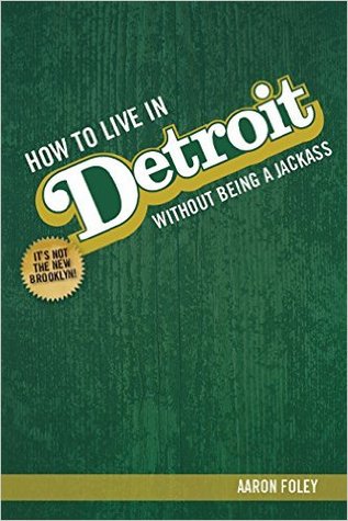 How To Live In Detroit Without Being A Jackass (Paperback)
