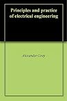 Principles and practice of electrical engineering