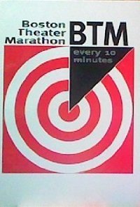 Boston Theater Marathon of Ten-Minute Plays BTM Every 10 Minutes (Volume 2)