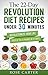 22-Day Revolution Diet Recipes Under 30 Minutes: Revolutionize Your Life