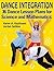 Dance Integration: 36 Dance Lesson Plans for Science and Mathematics
