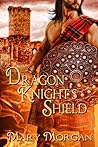 Dragon Knight's Shield by Mary   Morgan