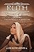 Ruth - Woman of Valor: A Virtuous Woman in an Immoral Land