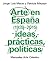 Arte en España (1939-2015), ideas, prácticas, políticas