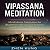 Vipassana Meditation: Mindfulness Meditation for Beginners with Guided Imagery and Mindfulness Training