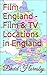 Film England - Film & TV Locations in England by David Hornsby