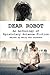 Dear Robot by Kelly Ann Jacobson