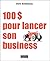 100$ pour lancer son business