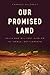 Our Promised Land by Charles Selengut Our Promised Land by Charles Selengut