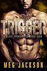Trigger (Black Smoke Motorcycle Club #3)