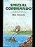 Special commando: The wartime adventures of Lt-Col Robert Wilson, DSO and Bar