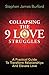 Collapsing The 9 Love Struggles: A Practical Guide To Transform Relationships And Elevate Love
