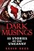 Dark Musings - 11 Stories o...