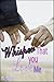 Whisper That You Love Me