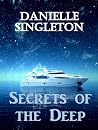 Secrets of the Deep by Danielle  Singleton
