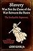 Slavery Was Not the Cause of the War Between the States: The Irrefutable Argument.