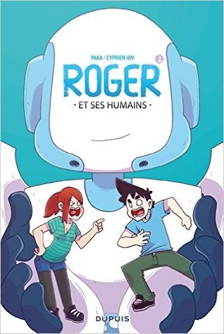Roger et ses humains, tome 1 (Roger et ses humains, #1)