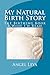 My Natural Birth Story: The...