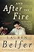 And After the Fire by Lauren Belfer