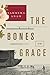 The Bones of Grace
