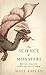 The Science of Monsters: Wh...