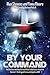 By Your Command Vol 1: The Unofficial and Unauthorised Guide to Battlestar Galactica Original Series (Battlestar Galactica Guide)