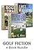 GOLF FICTION: e-Book Bundle (Slice of Heaven, Last Mulligan & Bogey Train)