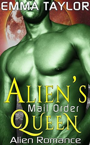 Alien's Mail Order Queen (Kindle Edition)