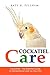 Cockatiels: The Essential G...