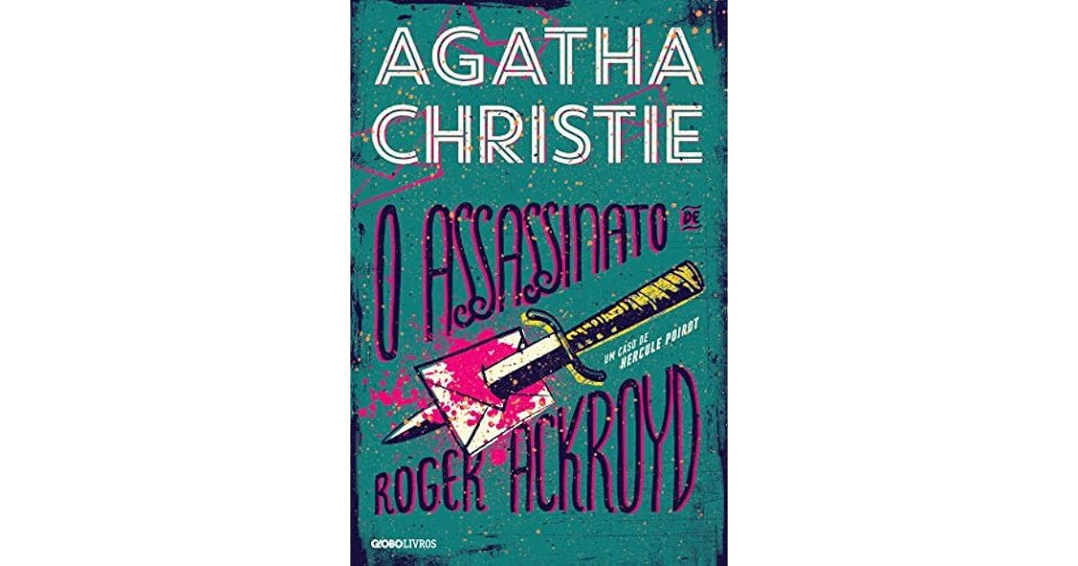 Agatha Christie Le Meurtre De Roger Ackroyd O assassinato de Roger Ackroyd by Agatha Christie