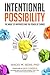 Intentional Possibility: The Magic of Happiness and the Power of Change