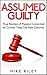 Assumed Guilty by Mike   Riley