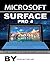 Microsoft Surface Pro 4: The Complete Beginner's Guide