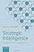 Strategic Intelligence: Conceptual Tools for Leading Change