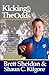 Kicking The Odds by Shaun C. Kilgore