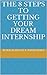 The 8 Steps to Getting Your Dream Internship