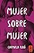 Mujer sobre mujer (KBL nº 9) (Spanish Edition)