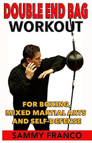 Double End Bag Workout: For Boxing, Mixed Martial Arts and Self-Defense (Boxing Master Series)
