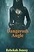 Dangerous Angle