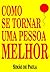 Como se tornar uma pessoa melhor (Transforme Sua Vida Livro 5) (Portuguese Edition)
