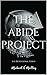 The Abide Project: The Devo...