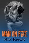 Man on Fire by Nix Knox